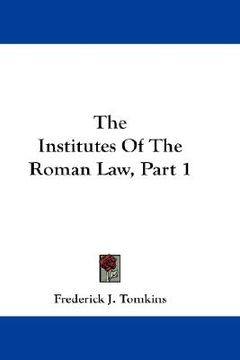 portada the institutes of the roman law, part 1 (en Inglés)