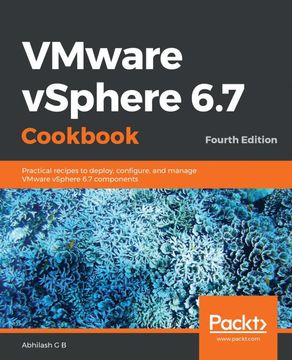 portada Vmware Vsphere 6. 7 Cookbook: Practical Recipes to Deploy, Configure, and Manage Vmware Vsphere 6. 7 Components, 4th Edition 