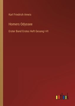 portada Homers Odyssee: Erster Band Erstes Heft Gesang I-VI (in German)