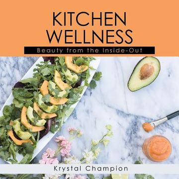 portada Kitchen Wellness: Beauty From the Inside-Out (en Inglés)