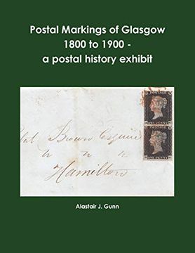 portada Postal Markings of Glasgow 1800 to 1900 - a Postal History Exhibit (in English)
