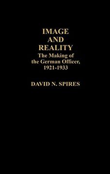 portada Image and Reality: The Making of the German Officer, 1921-1933 (en Inglés)