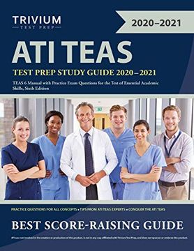 portada Ati Teas Test Prep Study Guide 2020-2021: Teas 6 Manual With Practice Exam Questions for the Test of Essential Academic Skills, Sixth Edition (en Inglés)