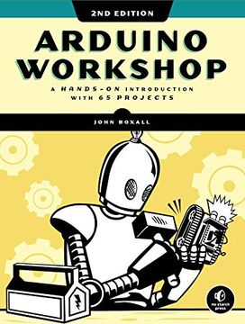 portada Arduino Workshop: A Hands-On Introduction With 65 Projects (en Inglés)
