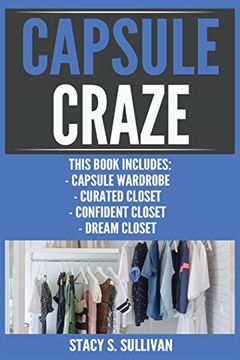 portada Capsule Craze: Capsule Wardrobe, Curated Closet, Confident Closet, Dream Closet (en Inglés)