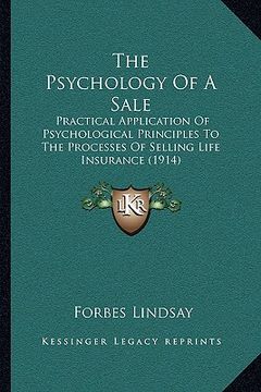 portada the psychology of a sale: practical application of psychological principles to the processes of selling life insurance (1914)