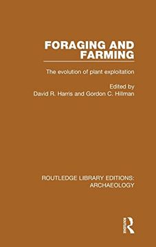 portada Foraging and Farming: The Evolution of Plant Exploitation (Routledge Library Editions: Archaeology)