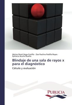 portada Blindaje de una Sala de Rayos x Para el Diagnóstico: Cálculo y Evaluación (in Spanish)