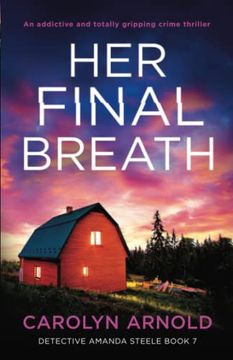 portada Her Final Breath: An Addictive and Totally Gripping Crime Thriller (Detective Amanda Steele) (en Inglés)