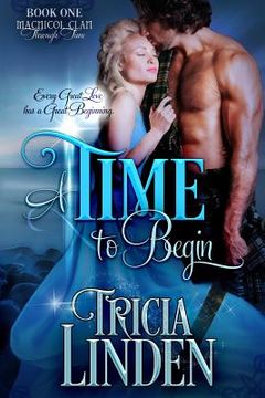 portada A Time To Begin: The MacNicol Clan Through Time (en Inglés)