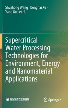 portada Supercritical Water Processing Technologies for Environment, Energy and Nanomaterial Applications (en Inglés)
