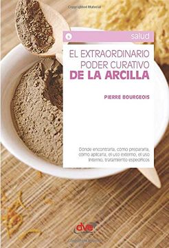 portada El Extraordinario Poder Curativo de la Arcilla (in Spanish)