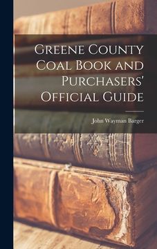 portada Greene County Coal Book and Purchasers' Official Guide (en Inglés)