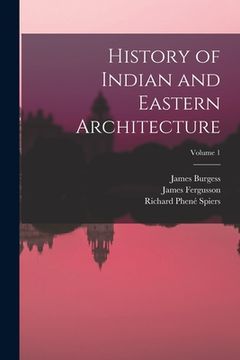 portada History of Indian and Eastern Architecture; Volume 1 (en Inglés)