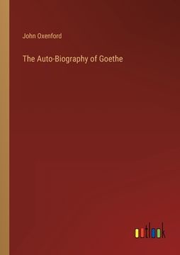 portada The Auto-Biography of Goethe (en Inglés)