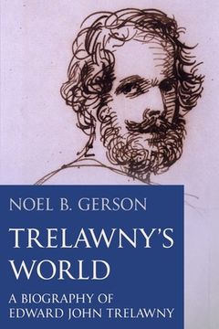 portada Trelawny's World: A Biography of Edward John Trelawny (en Inglés)