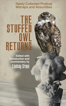 portada The Stuffed Owl Returns: Newly Collected Poetical Mishaps and Absurdities (in English)