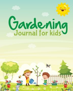 portada Gardening Journal For Kids: Hydroponic Organic Summer Time Container Seeding Planting Fruits and Vegetables Wish List Gardening Gifts For Kids Per (en Inglés)