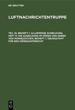 portada Allgemeine Ausbildung, Heft d: Die Ausbildung im Hören und Geben von Morsezeichen, Beiheft 1: Übungstoff für den Hörenunterricht: [l. Dv. 704/ 1 d] (en Alemán)