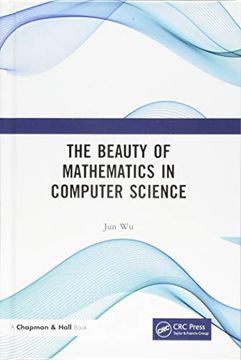 portada The Beauty of Mathematics in Computer Science (en Inglés)