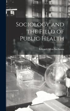portada Sociology and the Field of Public Health (in English)