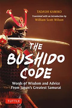 portada The Bushido Code: Words of Wisdom From Japan's Greatest Samurai (en Inglés)
