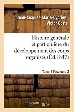 portada Histoire générale et particulière du développement des corps organisés. Tome 1 (Sciences) (French Edition)