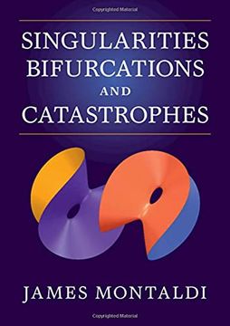 portada Singularities, Bifurcations and Catastrophes 