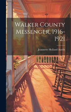 portada Walker County Messenger, 1916-1921 (en Inglés)