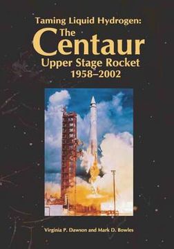 portada Taming Liquid Hydrogen: The Centaur Upper Stage Rocket, 1958-2002 (in English)