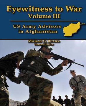portada Eyewitness to War Volume III: US Army Advisors in Afghanistan: Oral History Series (en Inglés)