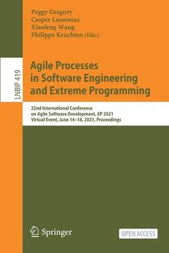 portada Agile Processes in Software Engineering and Extreme Programming: 22nd International Conference on Agile Software Development, XP 2021, Virtual Event, (en Inglés)
