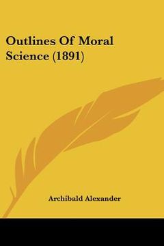 portada outlines of moral science (1891) (en Inglés)