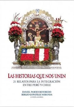 portada Historias que nos Unen. 21 Relatos Para la Integración Entre Perú y Chile