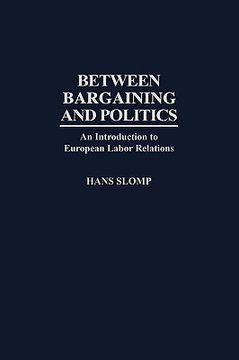 portada between bargaining and politics: an introduction to european labor relations (en Inglés)