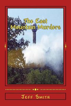 portada The East Mountain Murders: A Private Investigator Denzil R. Montgomery and Investigative Reporter Jake Smith Mystery (in English)