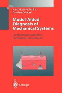 portada model-aided diagnosis of mechanical systems: fundamentals, detection, localization, assessment