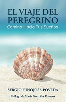 portada El Viaje del Peregrino: Camina Hacia tus Sueños (Spanish Edition)