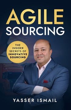 portada Agile Sourcing: The Insider Secrets of Innovative Sourcing (en Inglés)