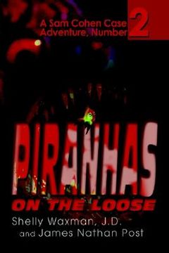 portada piranhas on the loose: a sam cohen case adventure, number 2