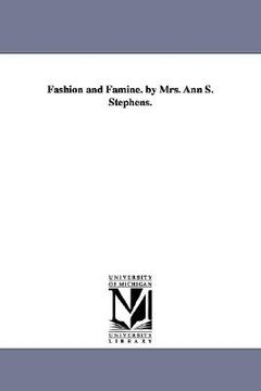 portada fashion and famine. by mrs. ann s. stephens. (in English)