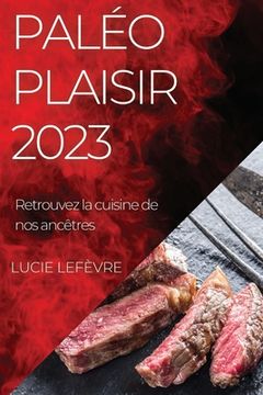 portada Paléo Plaisir 2023: Retrouvez la cuisine de nos ancêtres (in French)