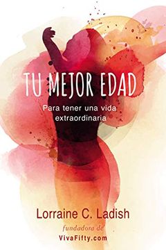 portada Tu Mejor Edad: Para Tener una Vida Extraordinaria (in Spanish)