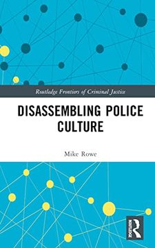 portada Disassembling Police Culture (Routledge Frontiers of Criminal Justice) (en Inglés)