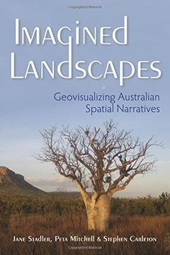 portada Imagined Landscapes: Geovisualizing Australian Spatial Narratives (The Spatial Humanities)