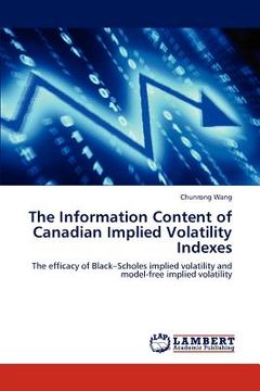 portada the information content of canadian implied volatility indexes (en Inglés)