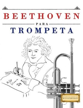 portada Beethoven Para Trompeta: 10 Piezas Fáciles Para Trompeta Libro Para Principiantes