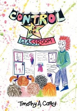 portada control in the classroom; an adventure in learning and achievement (en Inglés)