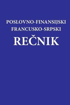 portada Poslovno - Finansijski Francusko-Srpski Recnik (en Serbio)