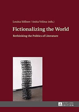 portada Fictionalizing the World: Rethinking the Politics of Literature